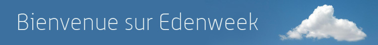 Bienvenue sur Edenweek